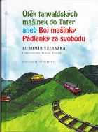 Útěk tanvaldských mašinek do Tater aneb Boj mašinky Pádlenky za svobodu