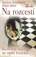 Na rozcestí - Kolotoč nástrah se opět roztáčí