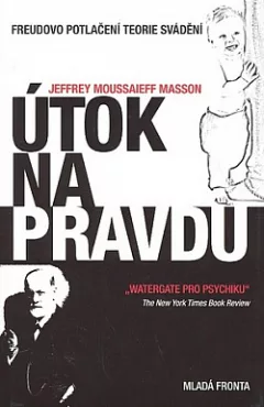 Útok na pravdu: Freudovo potlačení teorie svádění