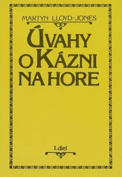 Úvahy o Kázni na hore. 1. diel