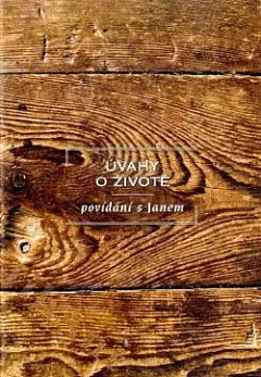 Úvahy o životě: Povídání s Janem