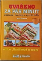 Uvařeno za pár minut - snídaně, svačiny a rychlá jídla