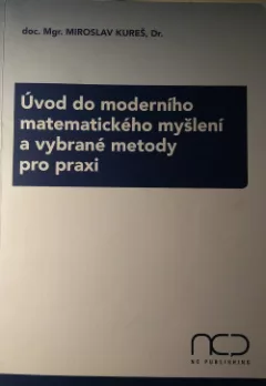 Úvod do moderního matematického myšlení a vybrané metody pro praxi