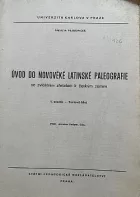 Úvod do novověké latinské paleografie se zvláštním zřetelem k českým zemím 1. a 2. svazek
