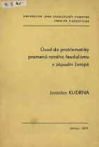 Úvod do problematiky pramenů raného feudalismu v západní Evropě