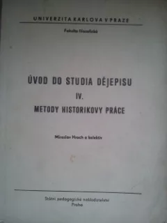 Úvod do studia dějepisu IV. Metody historikovy práce