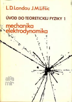 Úvod do teoretickej fyziky 1 : Mechanika, elektrodynamika