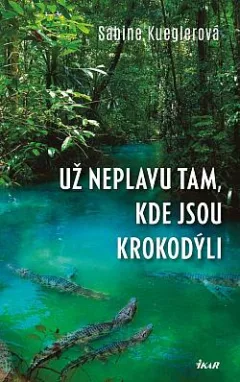 Už neplavu tam, kde jsou krokodýli