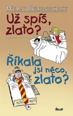 Už spíš, zlato? Říkala jsi něco, zlato?