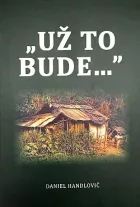 "Už to bude..."
