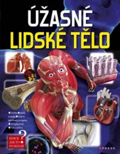 Úžasné lidské tělo - Jak to funguje?