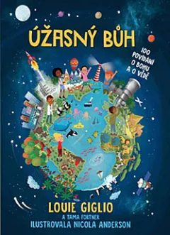 Úžasný Bůh: 100 povídání o Bohu a o vědě