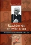 Uzavírám vás do svého srdce - životopis Josefa kardinála Berana