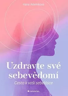 Uzdravte své sebevědomí: Cesta k vaší sebelásce