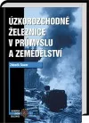 Úzkorozchodné železnice v průmyslu a zemědělství