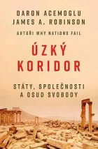 Úzký koridor: Státy, společnosti a osud svobody