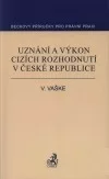 Uznání a výkon cizích rozhodnutí v České republice