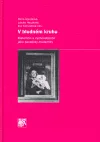 V bludném kruhu: Mateřství a vychovatelství jako paradoxy modernity