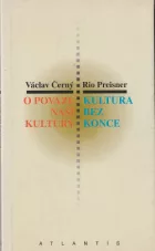 V. Černý: O povaze naší kultury / R. Preisner: Kultura bez konce