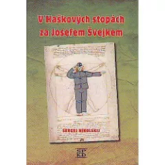 V Haškových stopách za Josefem Švejkem