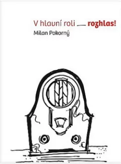 V hlavní roli rozhlas!