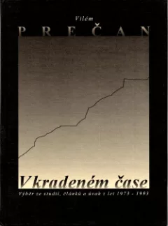 V kradeném čase. Výběr ze studií, článků a úvah z let 1973 - 1993