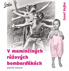 V maminčiných růžových bombarďákách