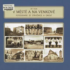 V městě a na venkově - fotografie ze Strážnice a okolí