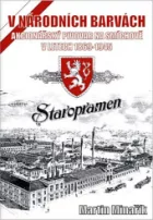 V národních barvách: Akcionářský pivovar na Smíchově v letech 1869 - 1945