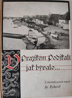 V Pražském Podskalí jak bývalo...