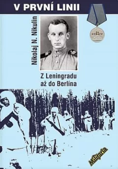 V první linii: Z Leningradu až do Berlína