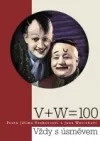 V + W = 100: Pocta Jiřímu Voskovcovi a Janu Werichovi