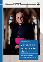 V životě se musí za vše platit - Pestré vzpomínky kaplana Jeho Svatosti