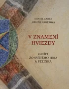 V znamení hviezdy: Grófi zo Svätého Jura a Pezinka