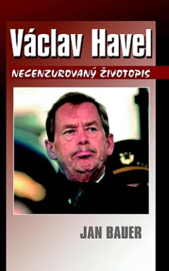 Václav Havel - Necenzurovaný životopis