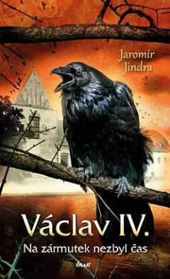Václav IV.: Na zármutek nezbyl čas