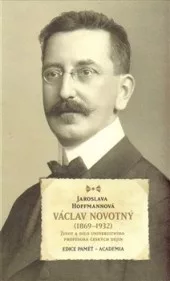 Václav Novotný – Život a dílo univerzitního profesora českých dějin