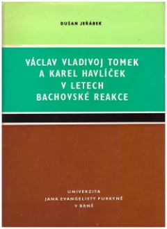Václav Vladivoj Tomek a Karel Havlíček v letech Bachovské reakce