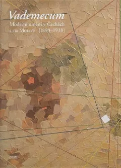 Vademecum - Moderní umění v Čechách a na Moravě (1890-1938)