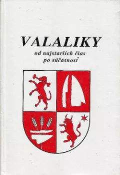 Valaliky od najstarších čias po súčasnosť