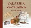 Valašská kuchařka - Gastronomický průvodce po Valašsku + Recepty s pohankou ke zdraví