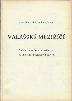 Valašské Meziříčí: Črty o vývoji města a jeho památkách