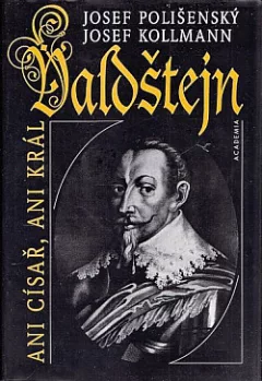 Valdštejn: ani císař, ani král