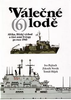 Válečné lodě. 6, Afrika, Blízký východ a část zemí Evropy po roce 1945