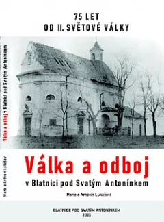 Válka a odboj v Blatnici pod Svatým Antonínkem