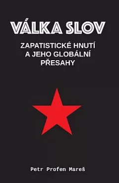 Válka slov – zapatistické hnutí a jeho globální přesahy