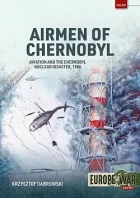 Airmen of Chernobyl: Aviation and the Chernobyl Nuclear Disaster, 1986