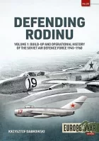 Defending Rodinu Volume 1: Build-up and Operational History of the Soviet Air Defence Force 1945-1960