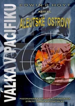Válka v Pacifiku 5. díl - Aleutské ostrovy