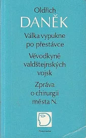 Válka vypukne po přestávce. Vévodkyně valdštejnských vojsk. Zpráva o chirurgii města N.